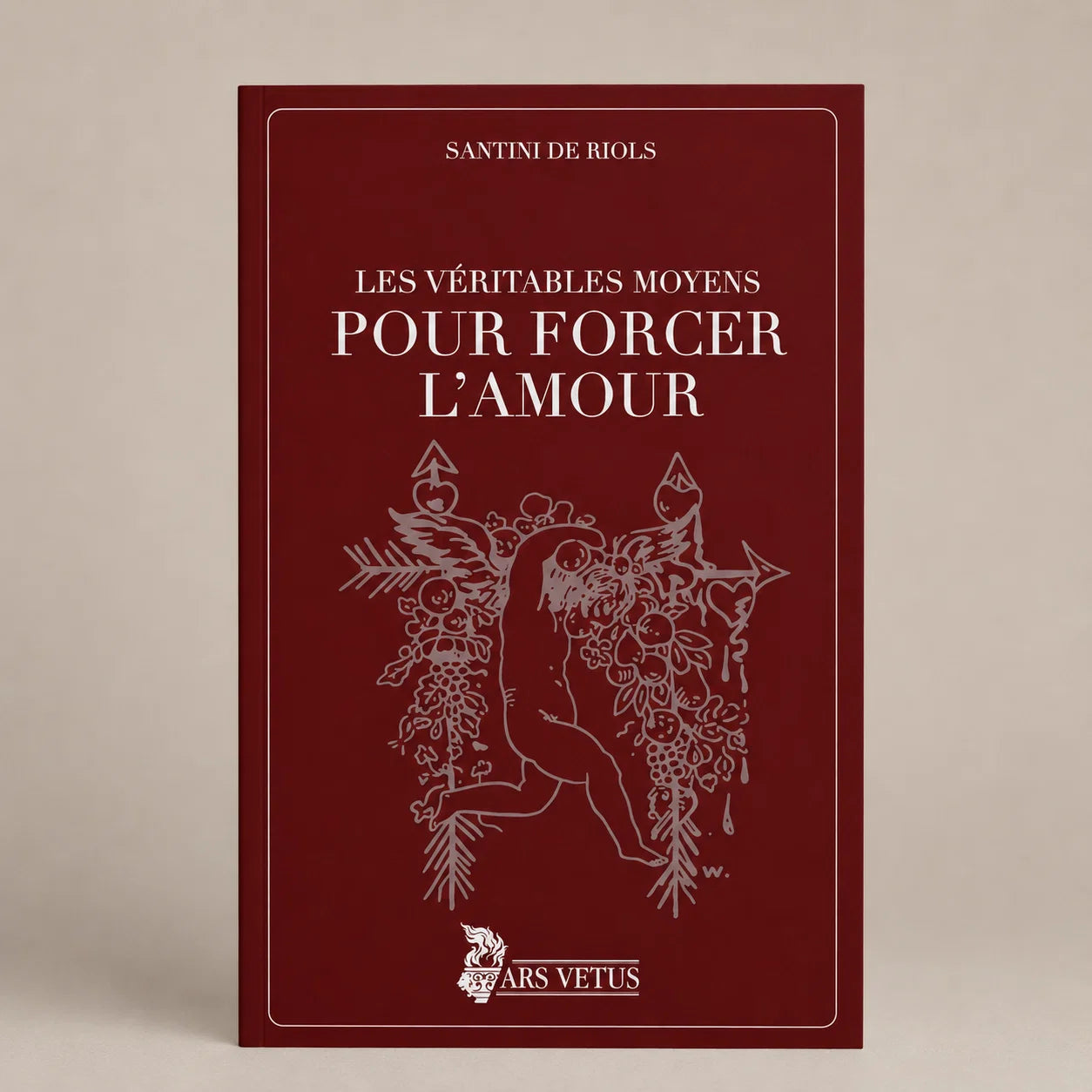 Fournisseur livres Les véritables moyens pour forcer l'amour, Ars Vetus | Esotericae.com, grossiste ésotérique